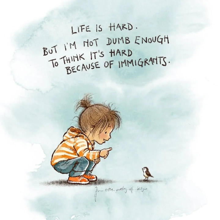 Life is hard but not because of immigrants